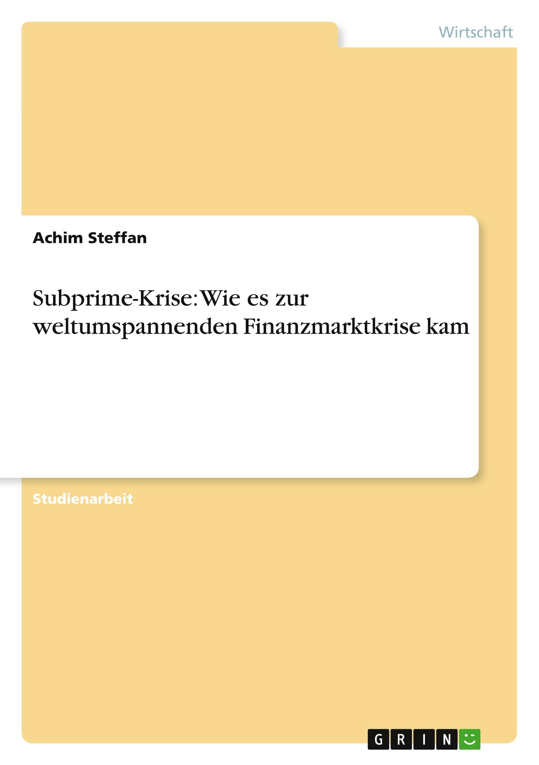 Subprime-Krise: Wie es zur weltumspannenden Finanzmarktkrise kam Law