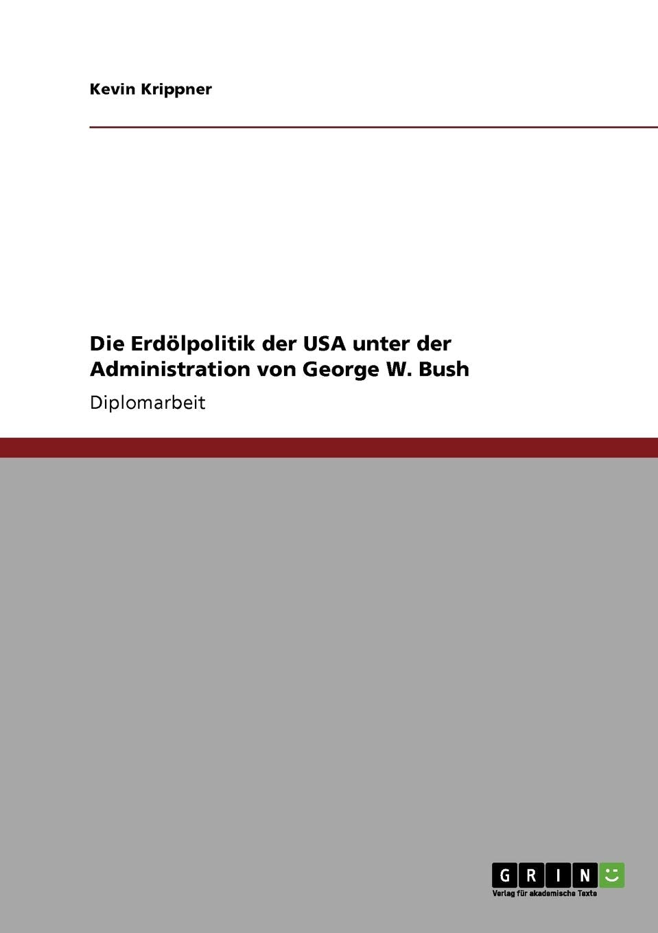 Die Erdölpolitik der USA unter der Administration von George W. Bush book