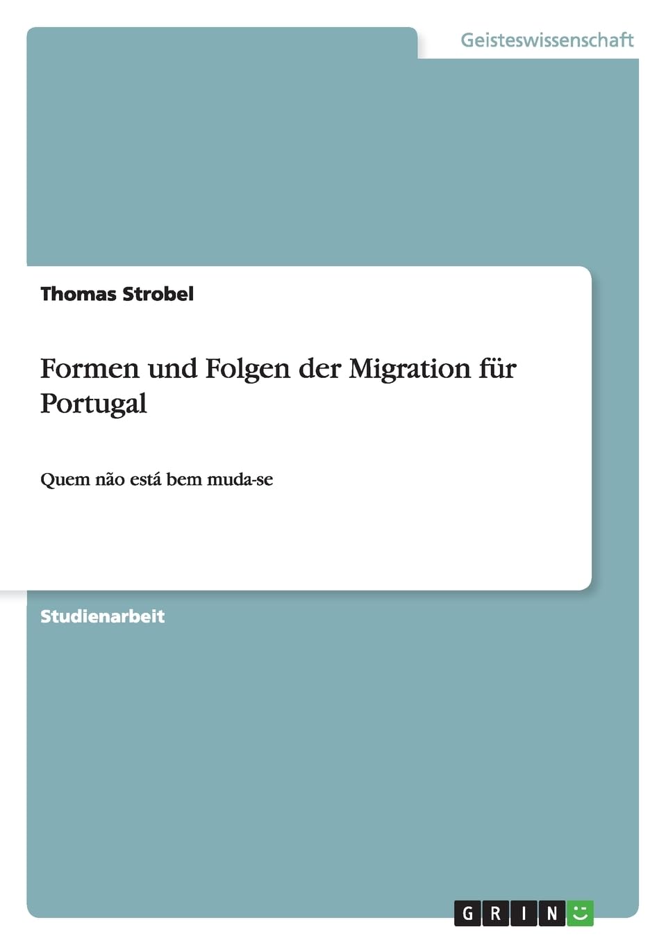 Formen und Folgen der Migration für Portugal: Quem não está bem muda-se Law