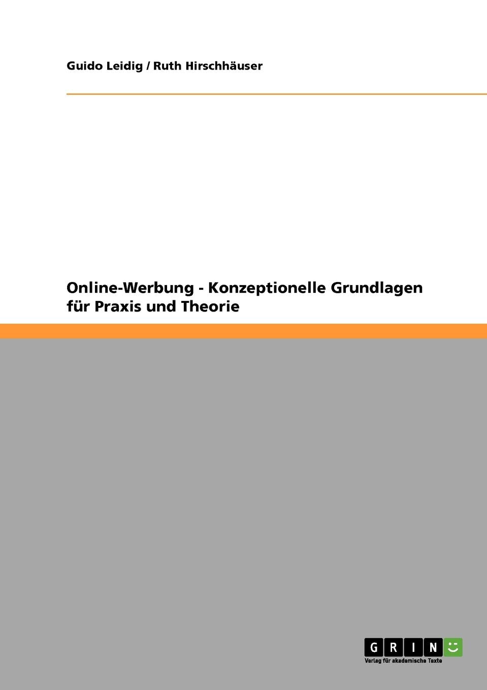 Online-Werbung. Konzeptionelle Grundlagen für Praxis und Theorie Law