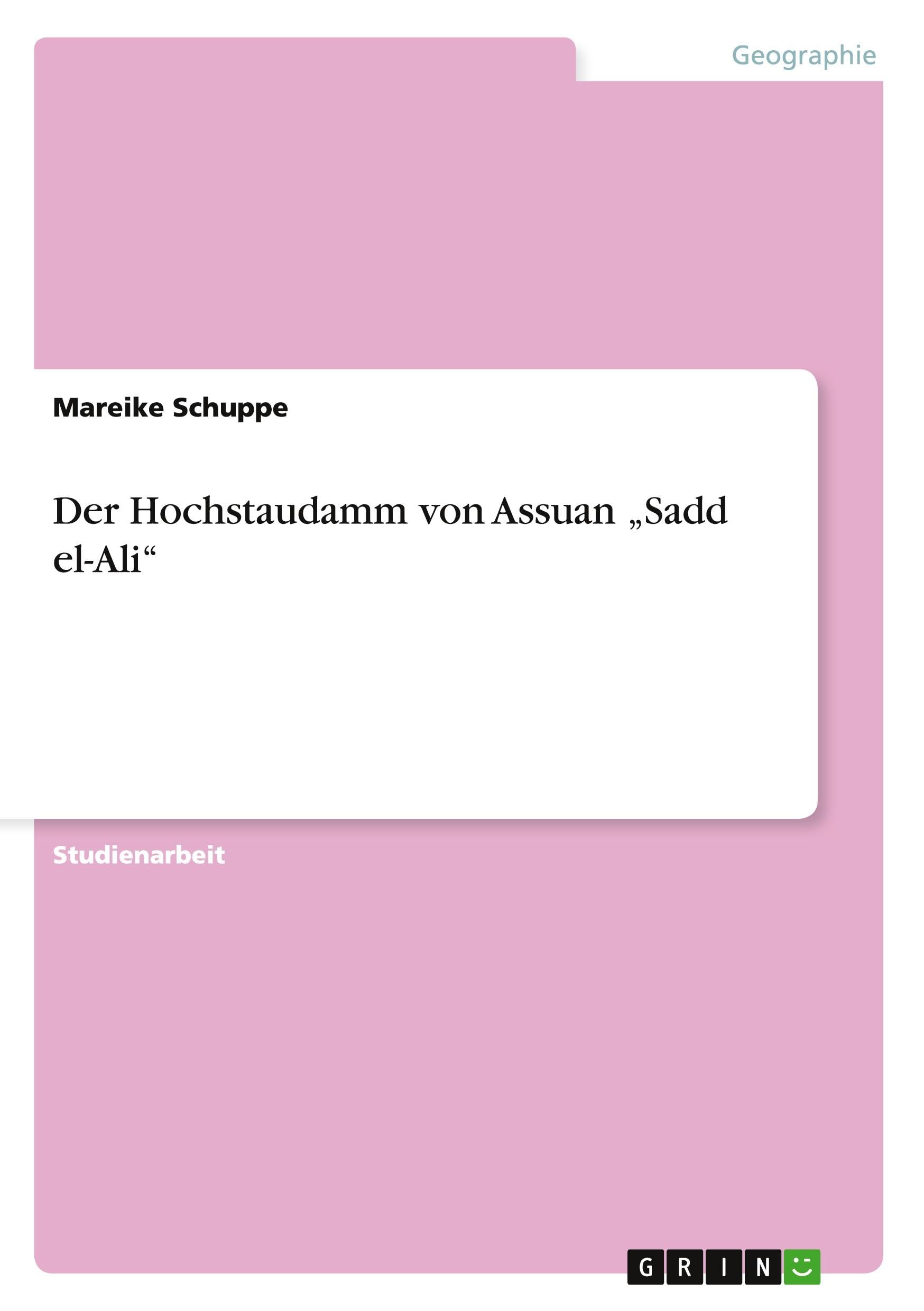 Der Hochstaudamm von Assuan "Sadd el-Ali" Geology & Geography