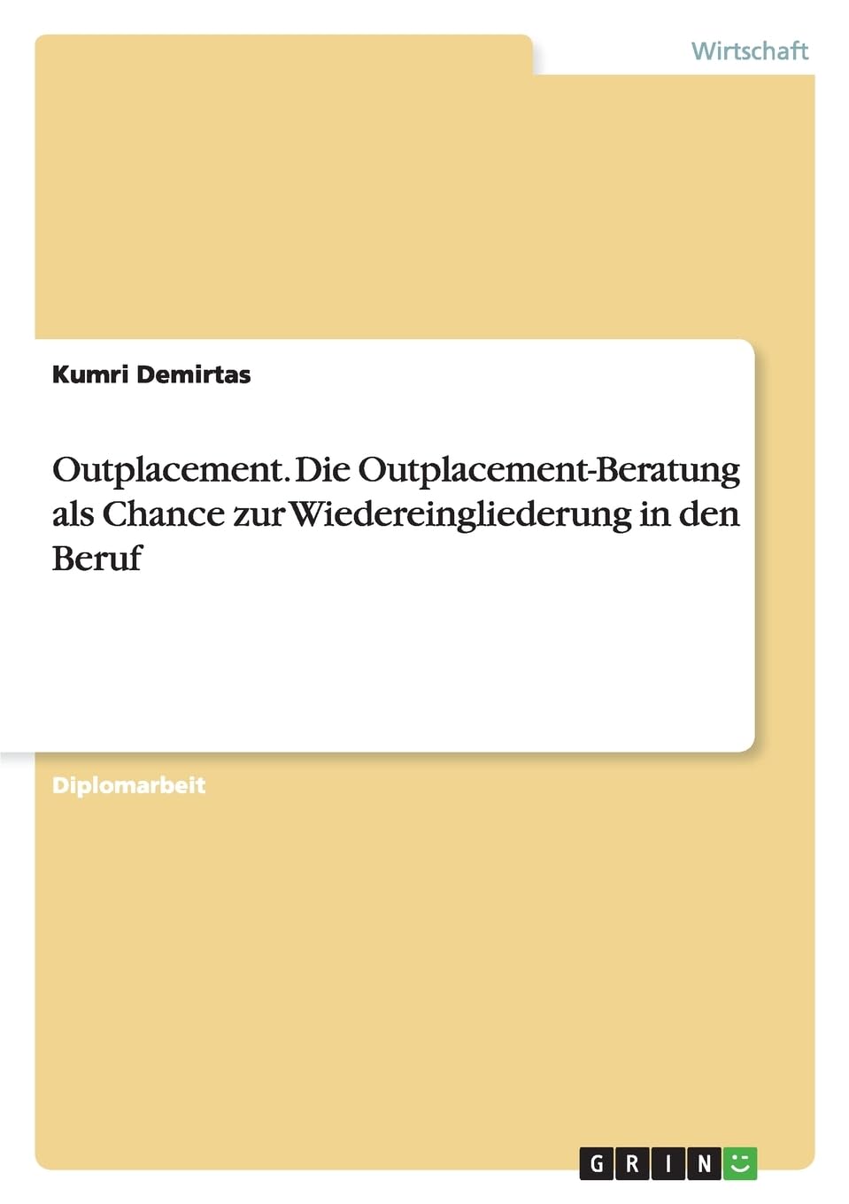 Outplacement. Die Outplacement-Beratung als Chance zur Wiedereingliederung in den Beruf Law