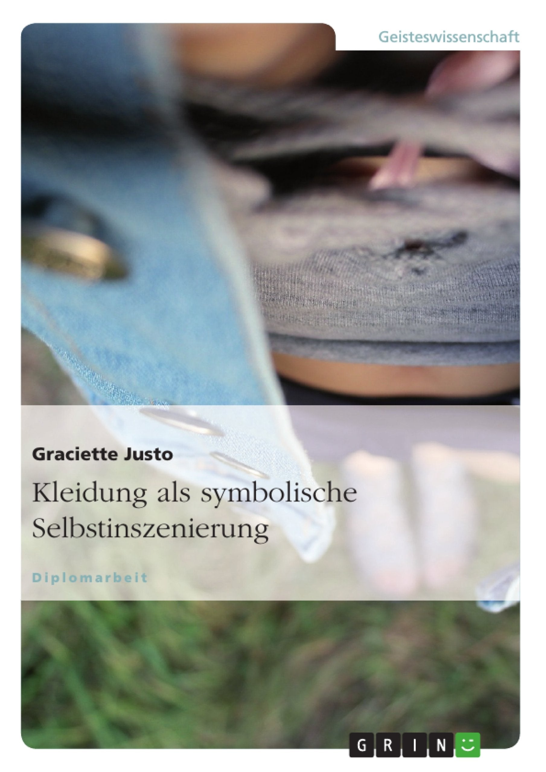 Kleidung als symbolische Selbstinszenierung: Diplomarbeit Law
