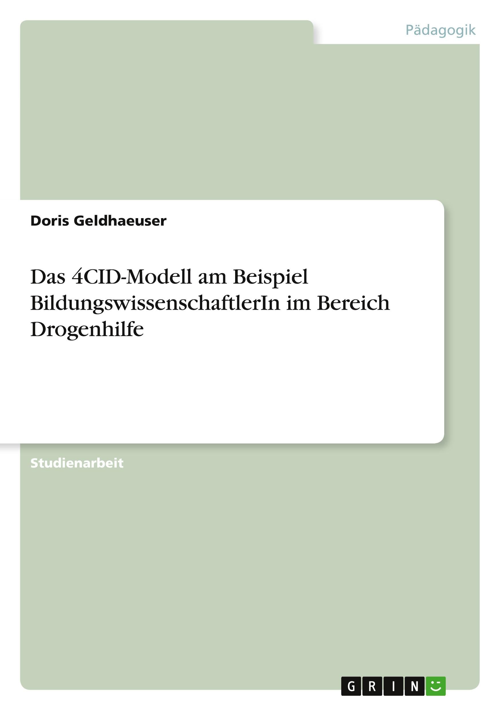 Das 4CID-Modell am Beispiel BildungswissenschaftlerIn im Bereich Drogenhilfe Business, Finance & Career