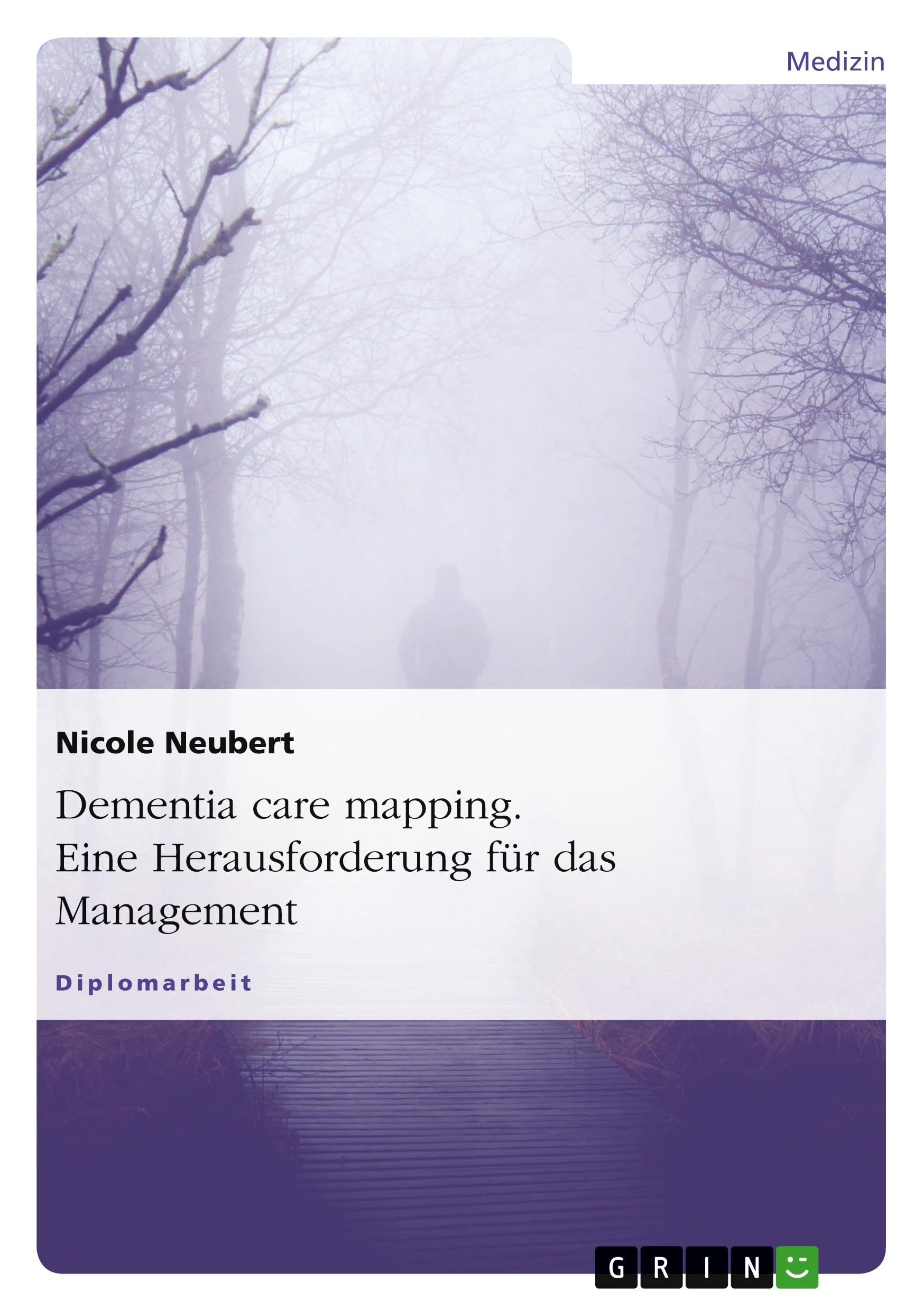 Dementia care mapping. Eine Herausforderung für das Management: Diplomarbeit Medicine