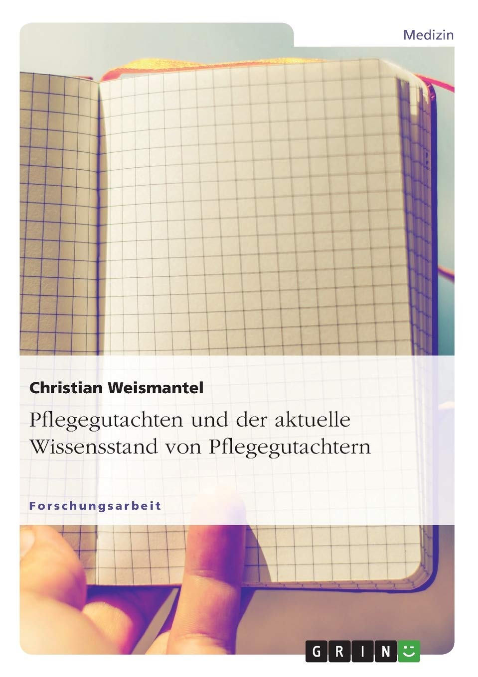 Pflegegutachten und der aktuelle Wissensstand von Pflegegutachtern Medicine