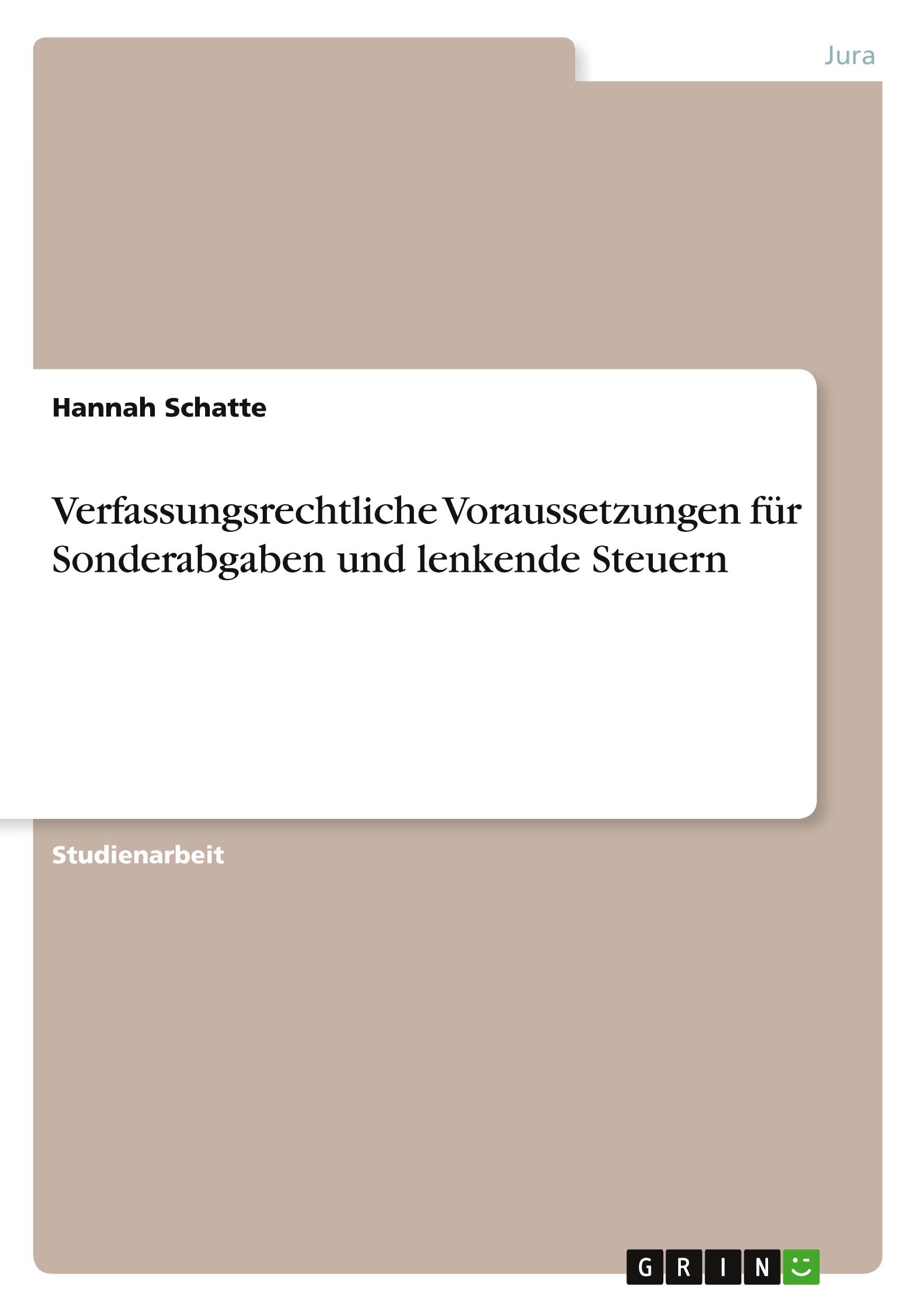 Verfassungsrechtliche Voraussetzungen für Sonderabgaben und lenkende Steuern Law