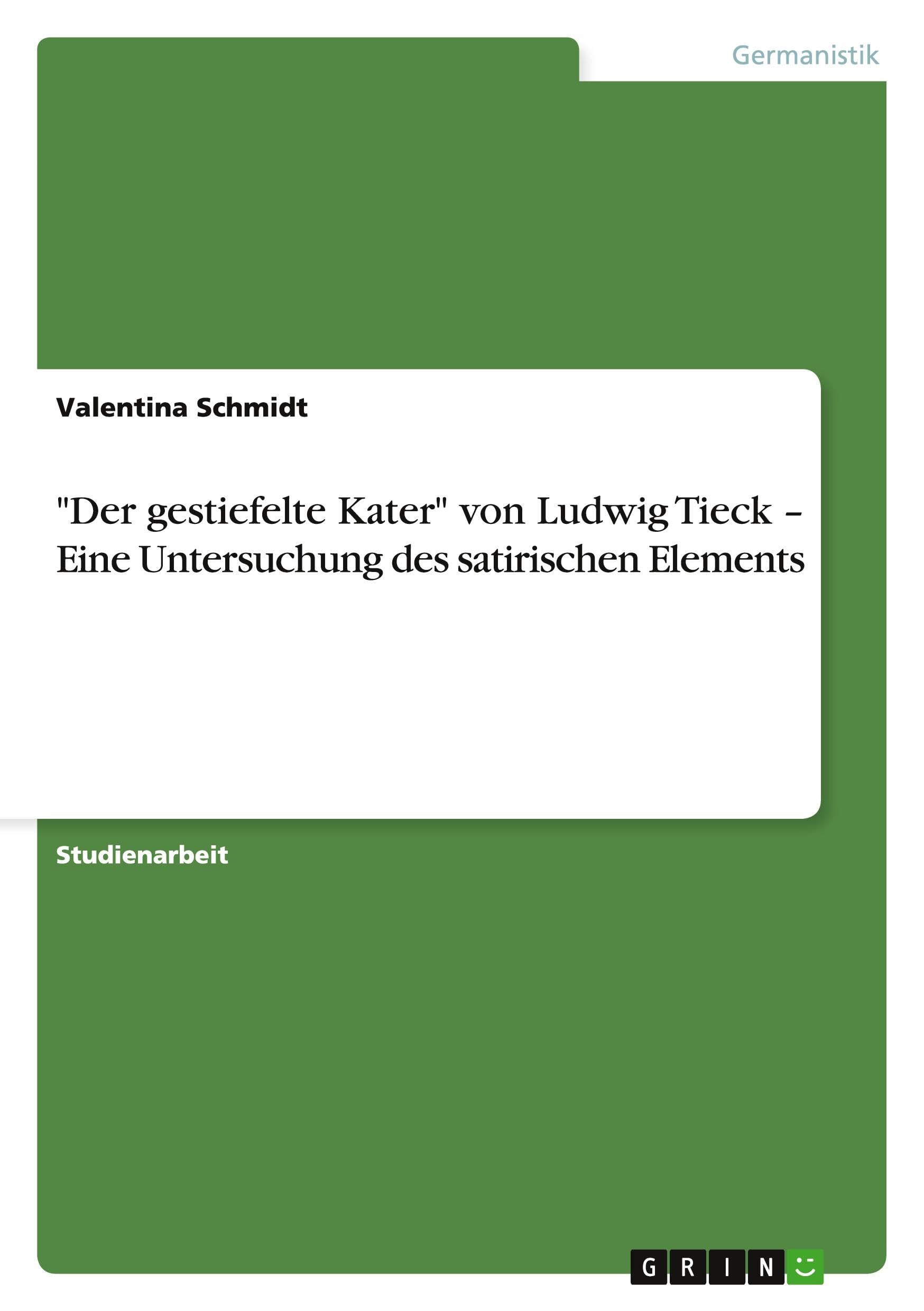 "Der gestiefelte Kater" von Ludwig Tieck - Eine Untersuchung des satirischen Elements Contemporary literature
