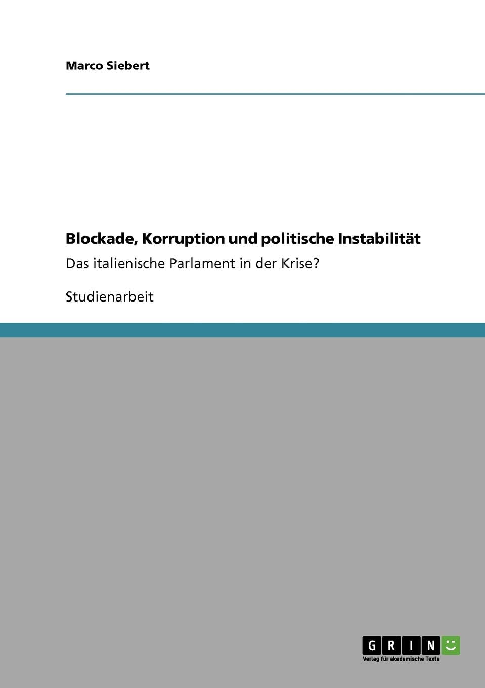 Blockade, Korruption und politische Instabilität: Das italienische Parlament in der Krise? Law