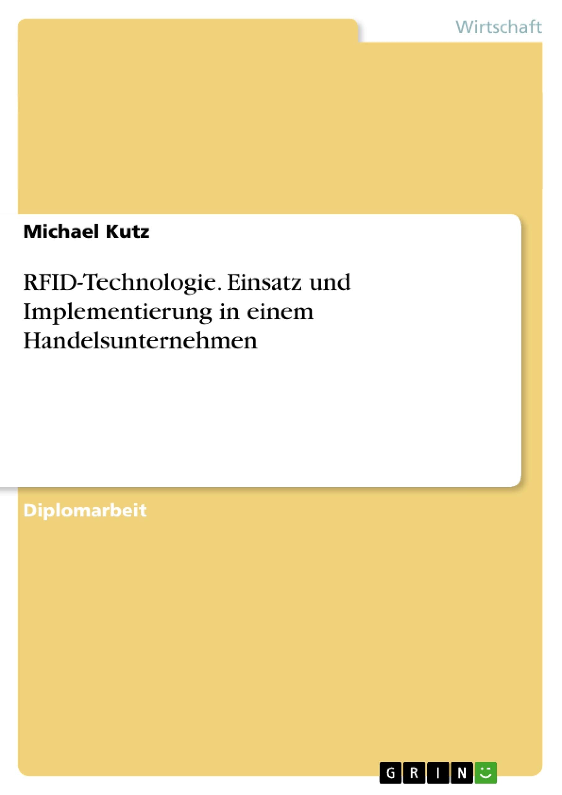RFID-Technologie. Einsatz und Implementierung in einem Handelsunternehmen Law