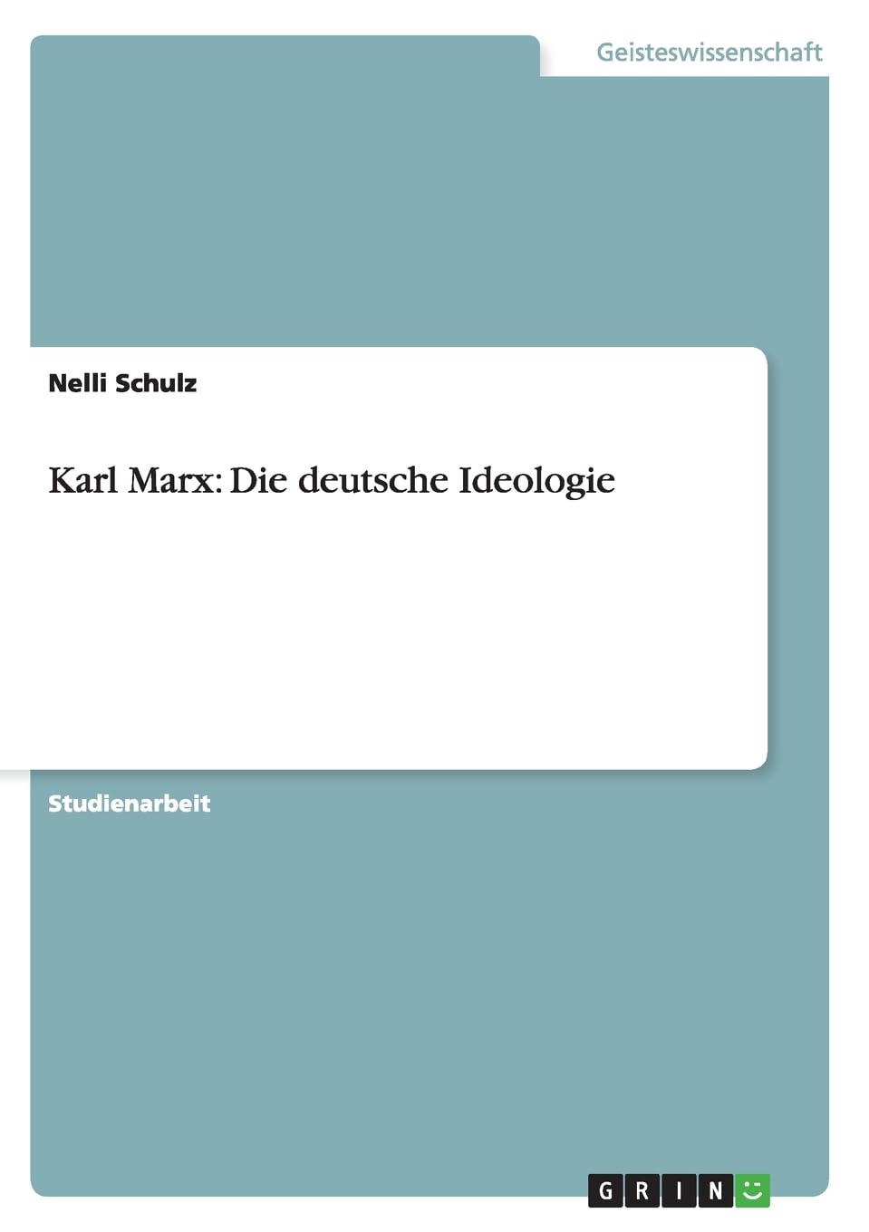 Karl Marx: Die deutsche Ideologie Philosophy