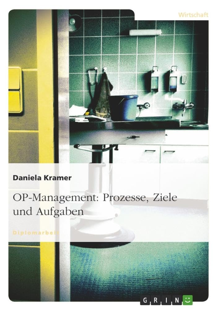 OP-Management: Prozesse, Ziele und Aufgaben: Diplomarbeit Law