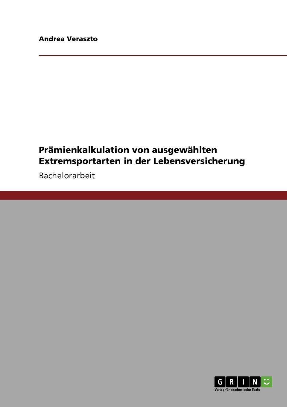 Prämienkalkulation von ausgewählten Extremsportarten in der Lebensversicherung Law