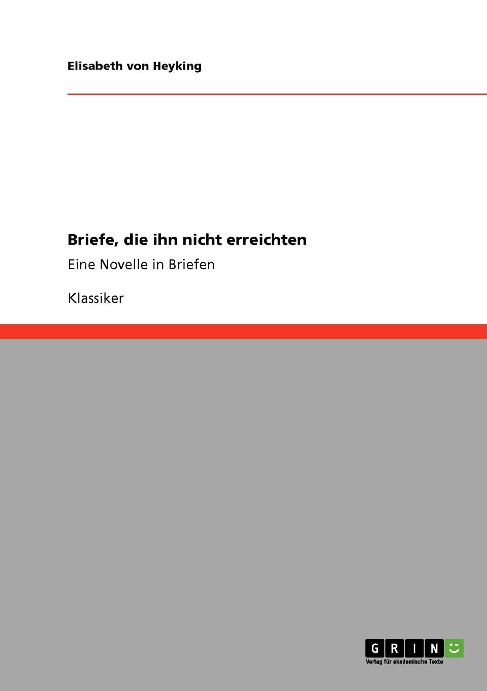 Briefe, die ihn nicht erreichten: Eine Novelle in Briefen Essays & Short Stories