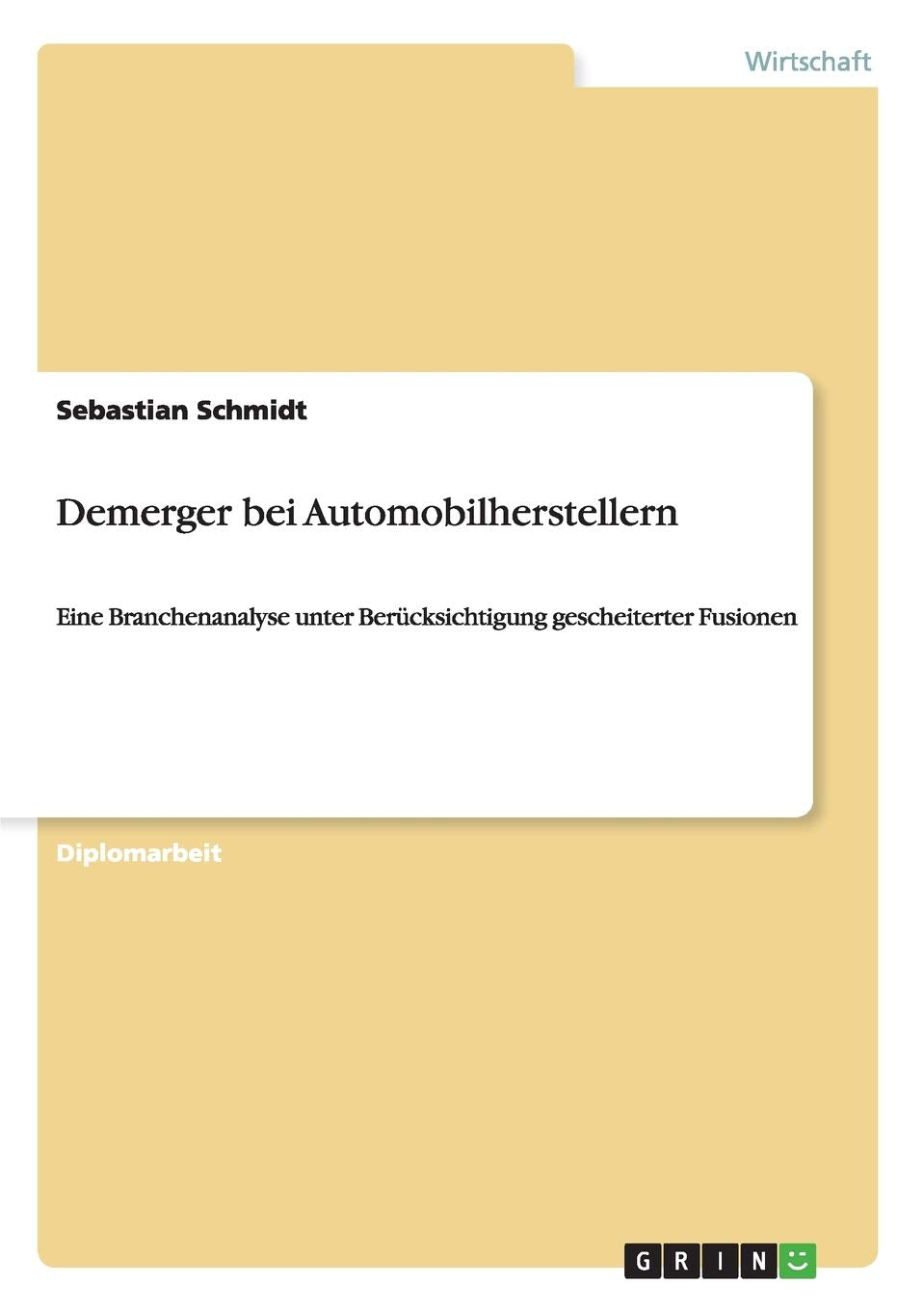 Demerger bei Automobilherstellern: Eine Branchenanalyse unter Berücksichtigung gescheiterter Fusionen Law