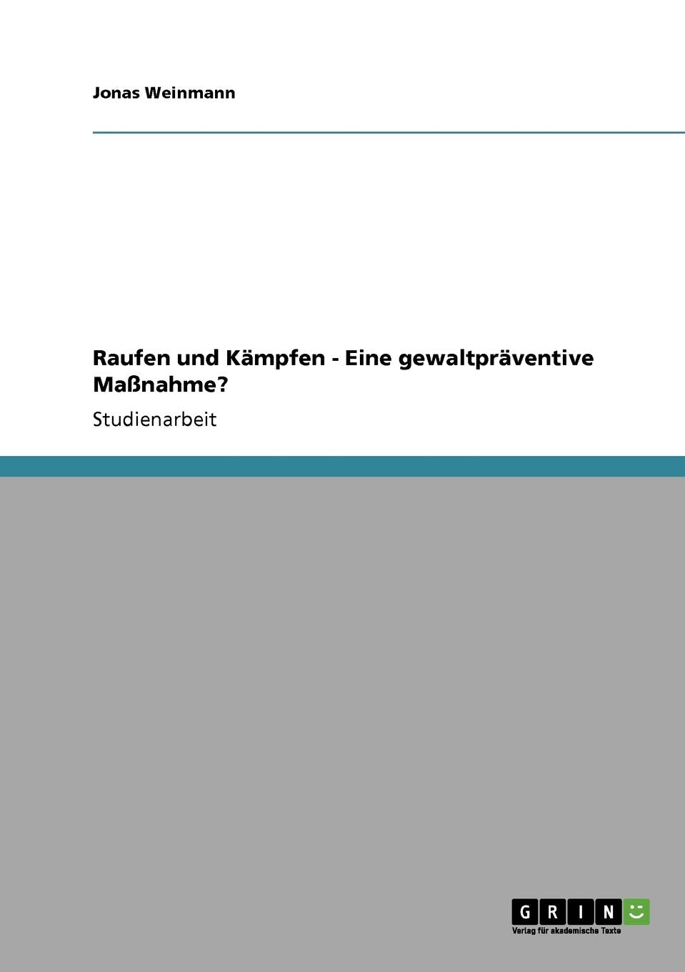 Raufen und Kämpfen - Eine gewaltpräventive Maßnahme? Social Sciences