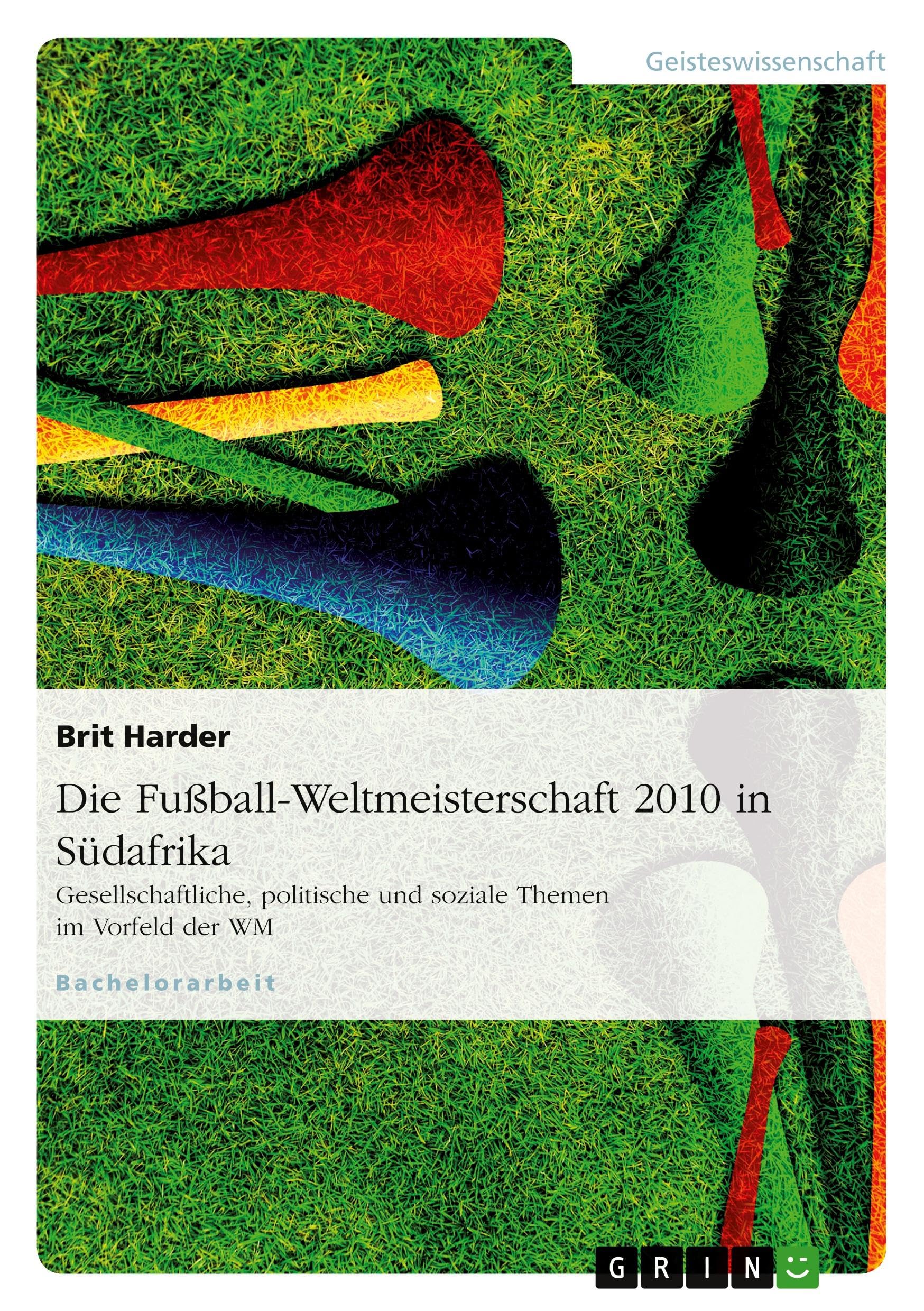 Die Fußball-Weltmeisterschaft 2010 in Südafrika book