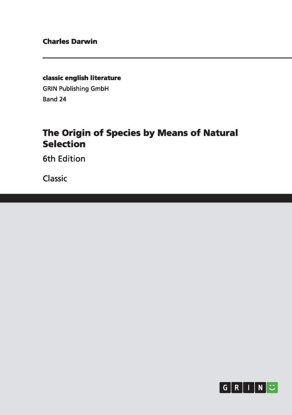 The Origin of Species by Means of Natural Selection: 6th Edition Contemporary literature
