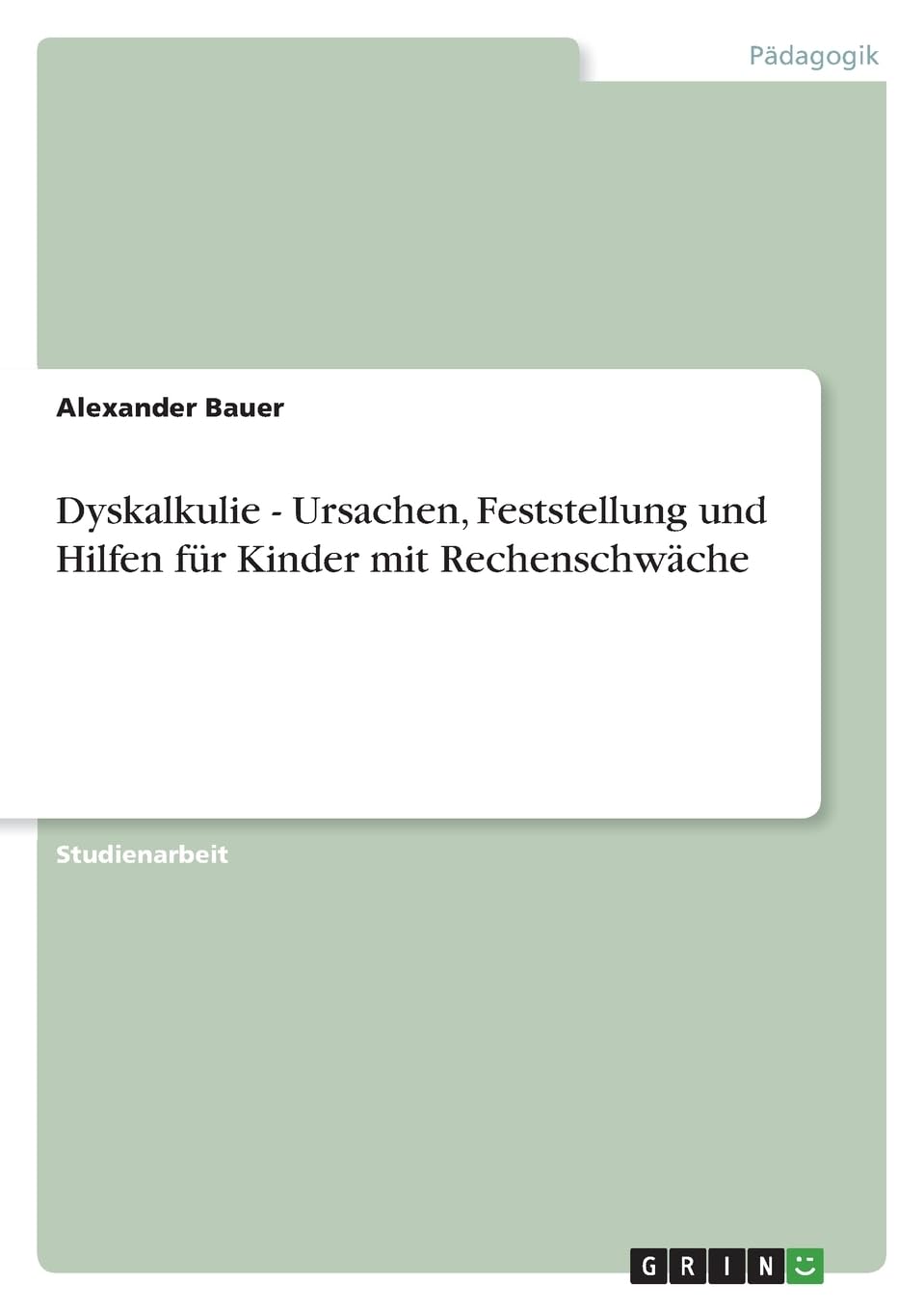Dyskalkulie - Ursachen, Feststellung und Hilfen für Kinder mit Rechenschwäche Books