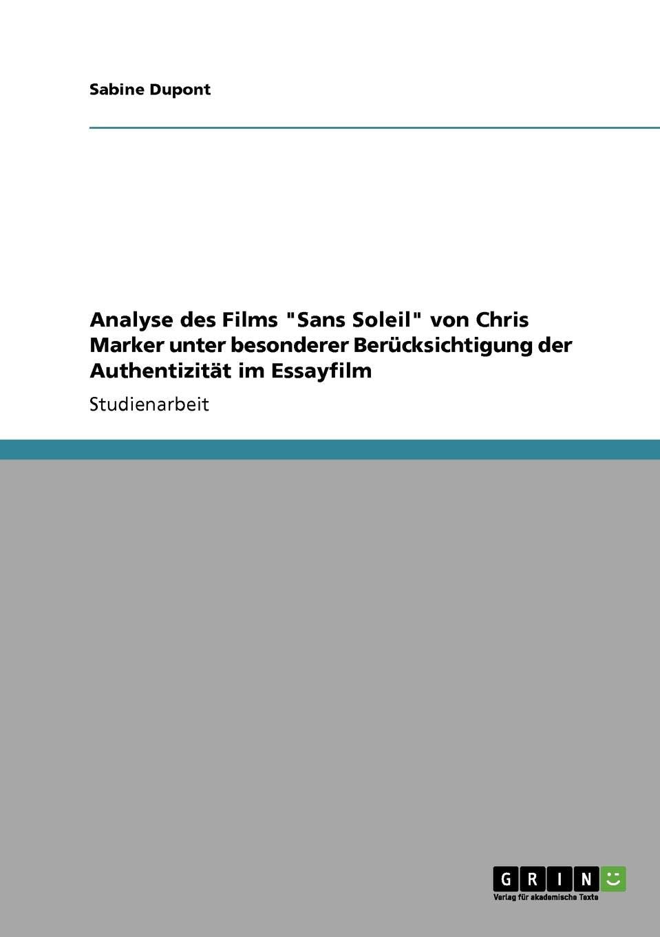 Analyse des Films "Sans Soleil" von Chris Marker unter besonderer Berücksichtigung der Authentizität im Essayfilm Social Sciences