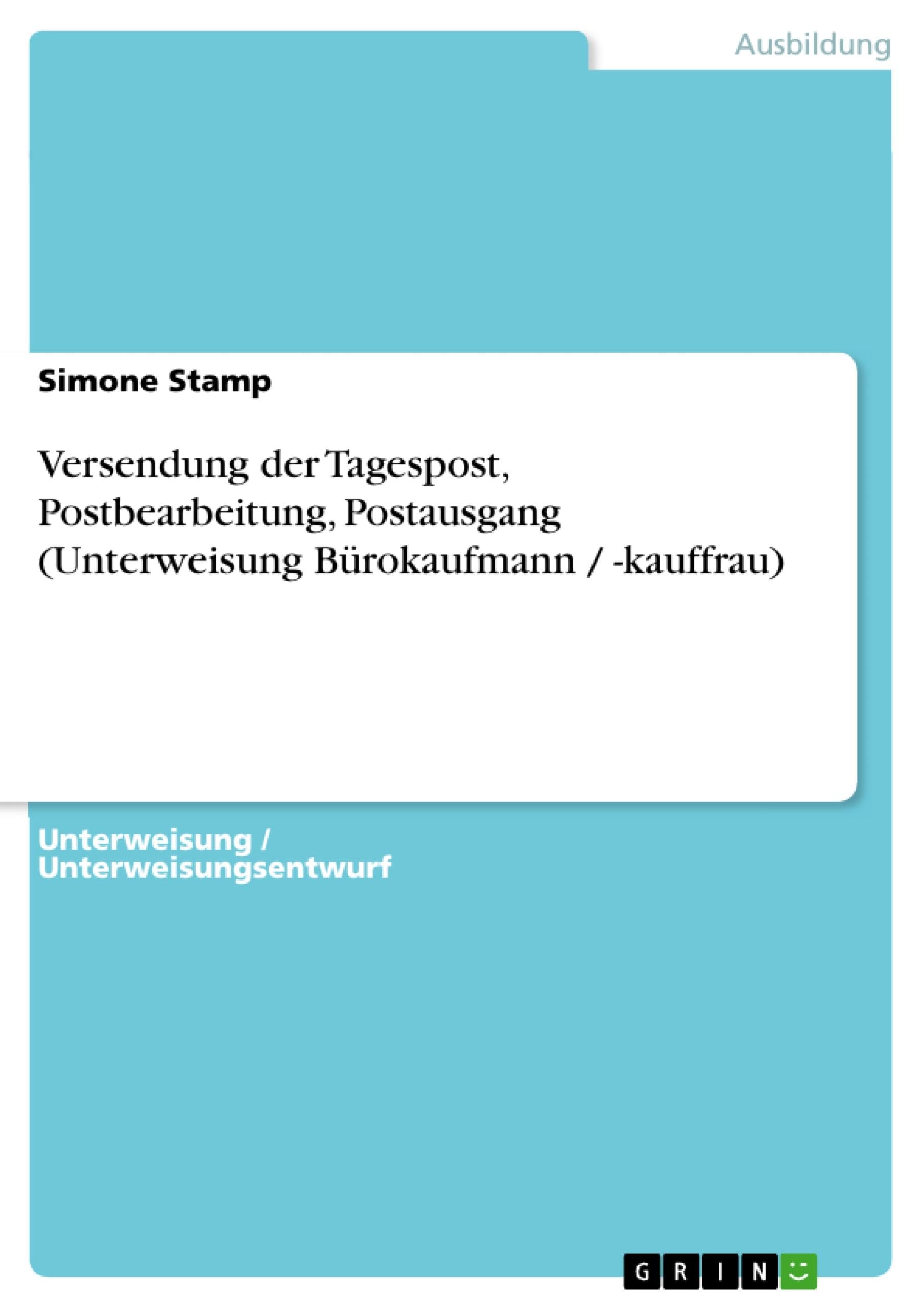 Versendung der Tagespost, Postbearbeitung, Postausgang (Unterweisung Bürokaufmann / -kauffrau) Business, Finance & Career