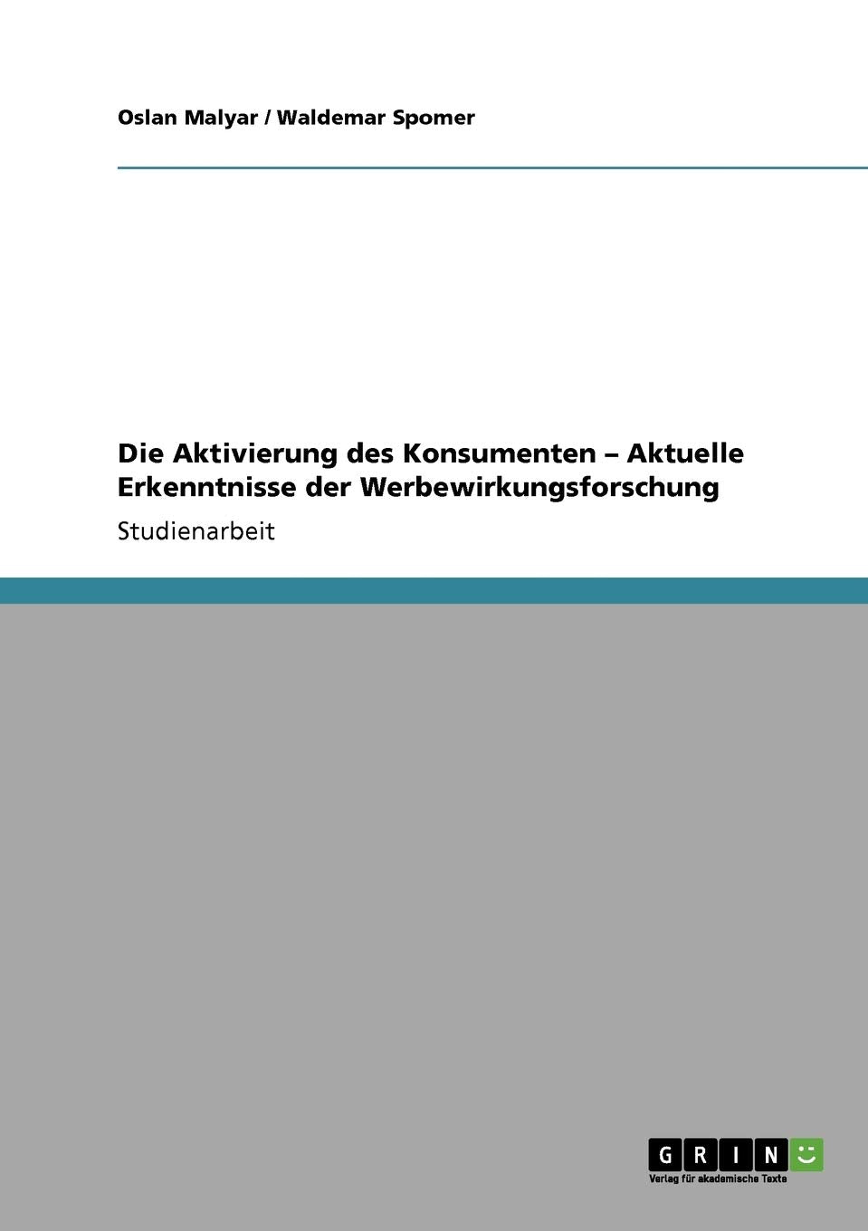 Die Aktivierung des Konsumenten - Aktuelle Erkenntnisse der Werbewirkungsforschung Law