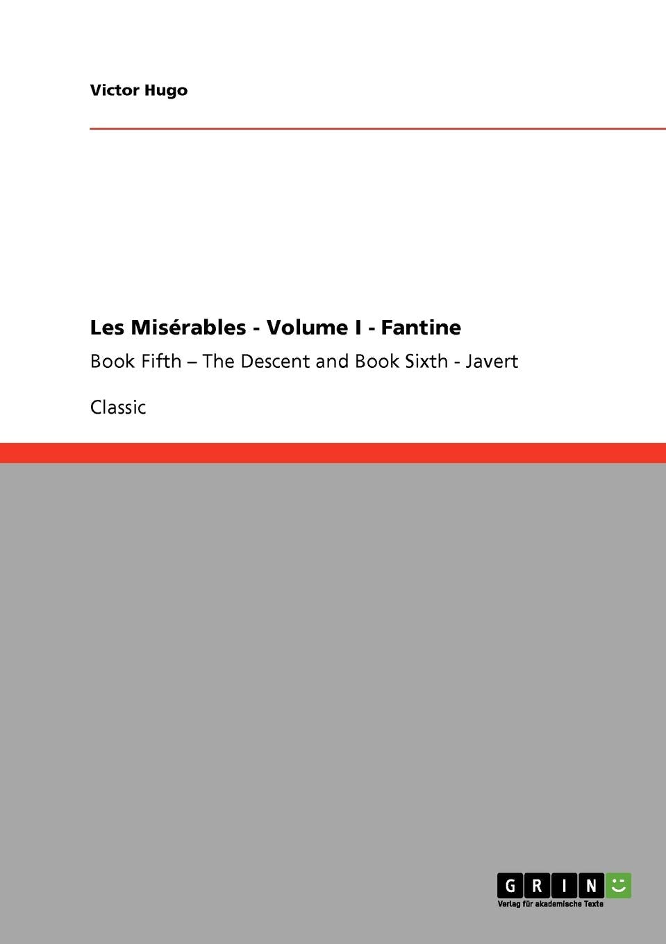 Les Misérables - Volume I - Fantine: Book Fifth - The Descent and Book Sixth - Javert book