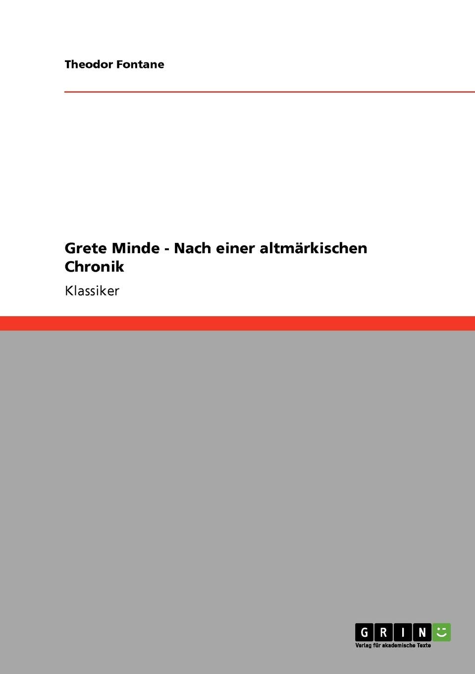 Grete Minde - Nach einer altmärkischen Chronik Classics