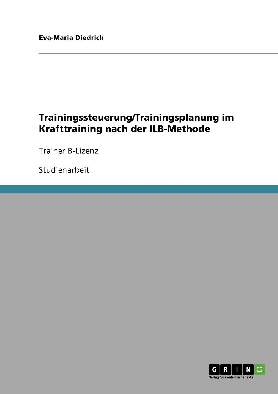 Trainingssteuerung/Trainingsplanung im Krafttraining nach der ILB-Methode: Trainer B-Lizenz Leisure & Fun