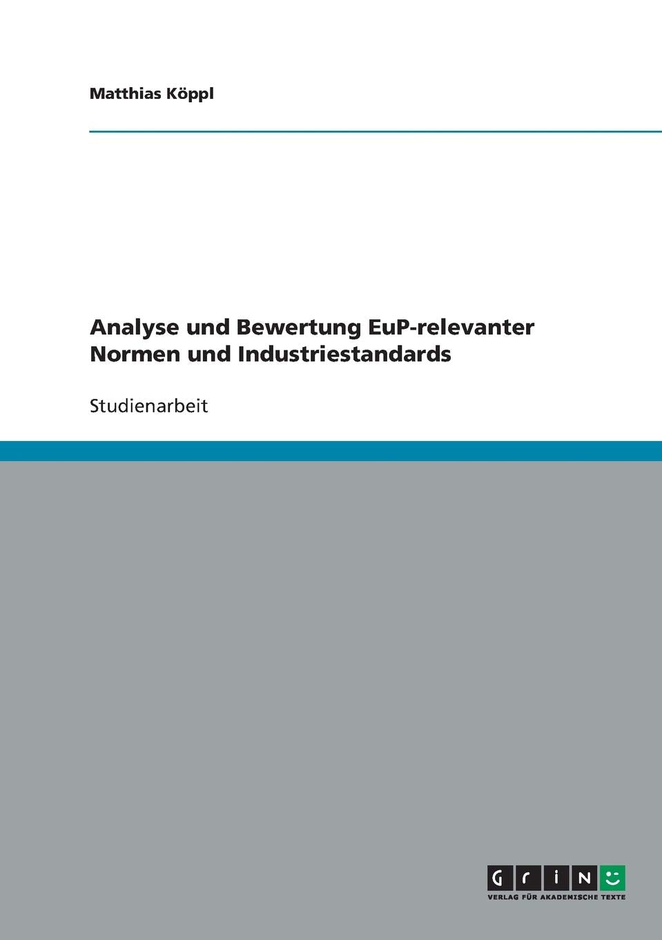 Analyse und Bewertung EuP-relevanter Normen und Industriestandards Business & Technology