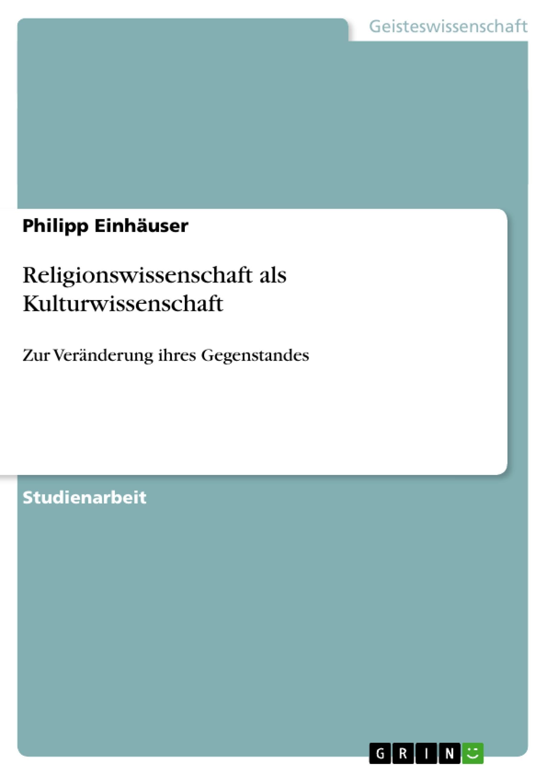 Religionswissenschaft als Kulturwissenschaft: Zur Veränderung ihres Gegenstandes Law