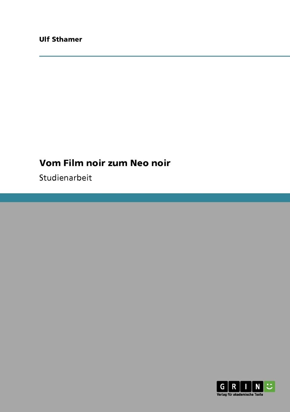 Vom Film noir zum Neo noir Film, Art & Culture