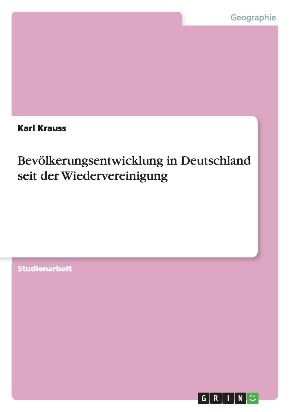 Bevölkerungsentwicklung in Deutschland seit der Wiedervereinigung Business, Finance & Career