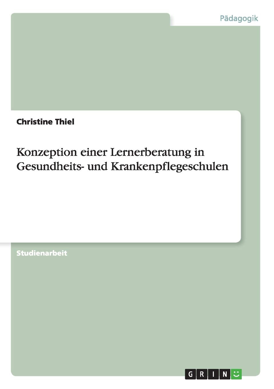 Konzeption einer Lernerberatung in Gesundheits- und Krankenpflegeschulen Learning & Reference
