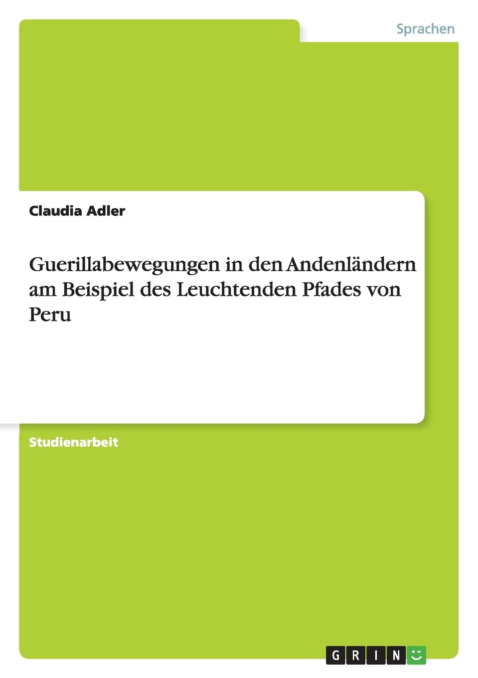Guerillabewegungen in den Andenländern am Beispiel des Leuchtenden Pfades von Peru Foreign Languages ​​& Dictionaries