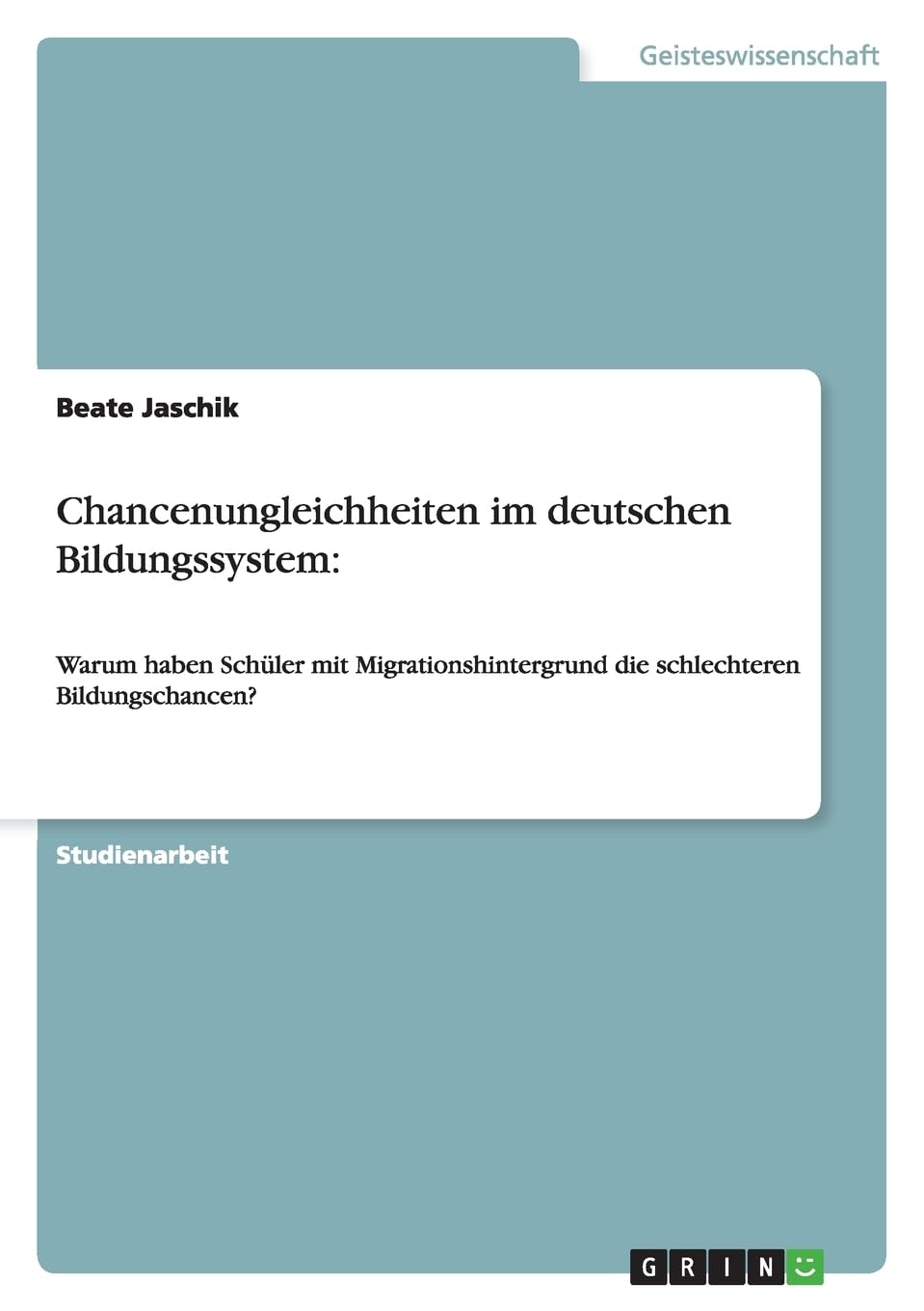 Chancenungleichheiten im deutschen Bildungssystem:: Warum haben Schüler mit Migrationshintergrund die schlechteren Bildungschancen? Law