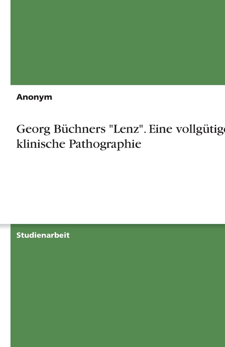 Georg Büchners "Lenz". Eine vollgütige klinische Pathographie book
