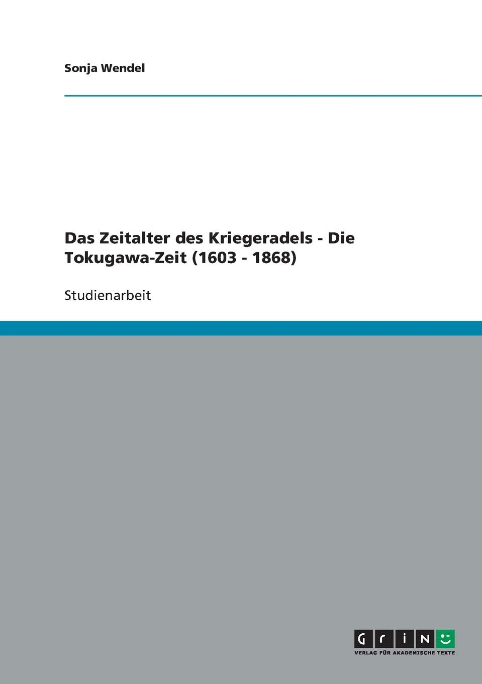 Das Zeitalter des Kriegeradels - Die Tokugawa-Zeit (1603 - 1868) Foreign Languages ​​& Dictionaries