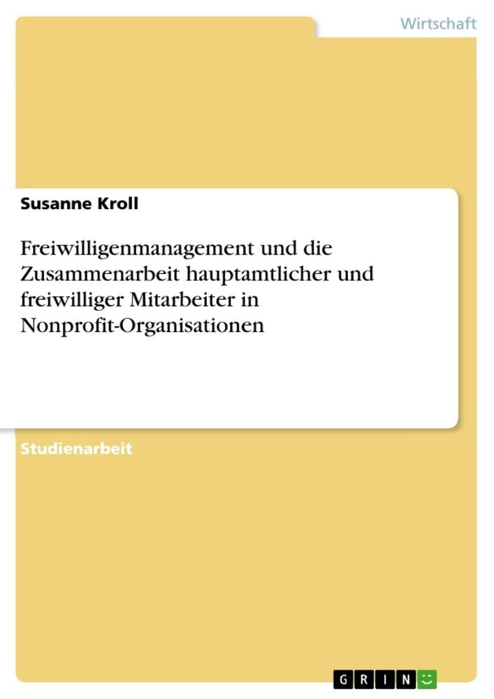 Freiwilligenmanagement und die Zusammenarbeit hauptamtlicher und freiwilliger Mitarbeiter in Nonprofit-Organisationen Law