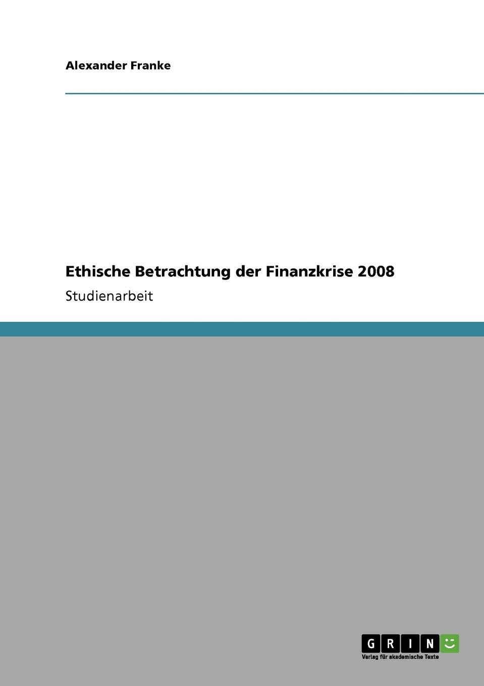 Ethische Betrachtung der Finanzkrise 2008 Law