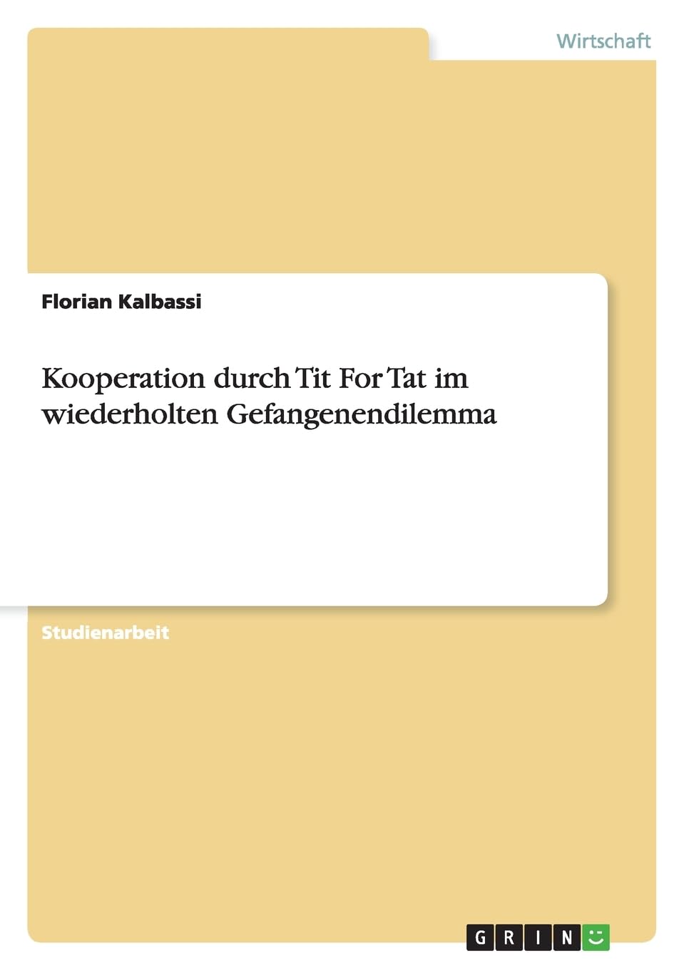 Kooperation durch Tit For Tat im wiederholten Gefangenendilemma Law