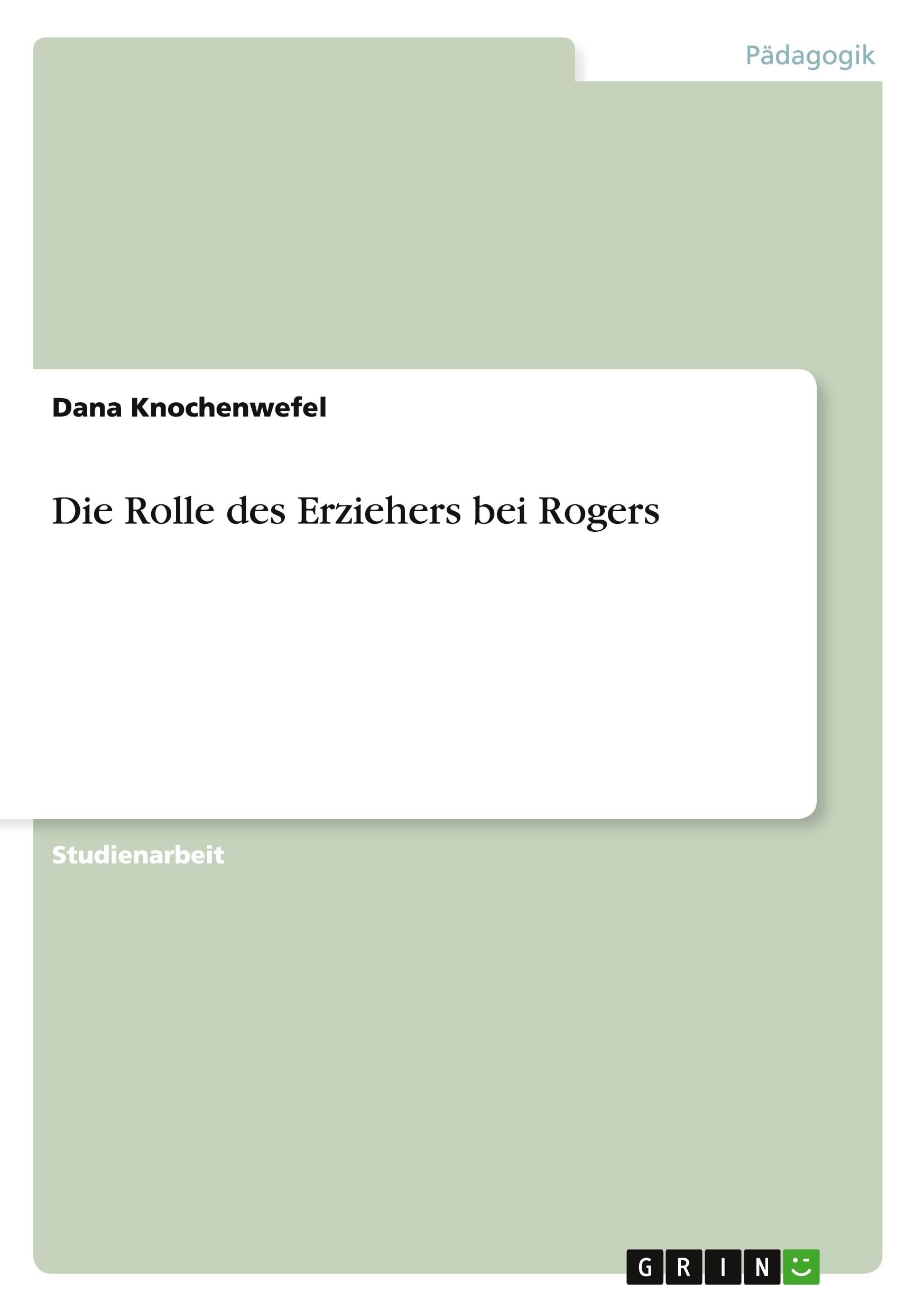 Die Rolle des Erziehers bei Rogers Learning & Reference