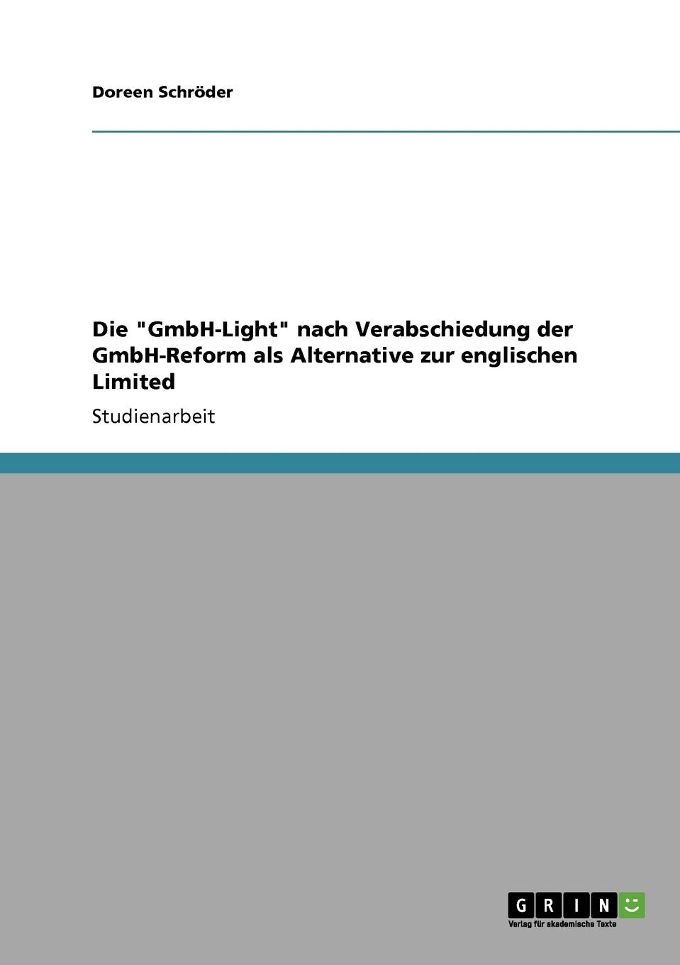 Die "GmbH-Light" nach Verabschiedung der GmbH-Reform als Alternative zur englischen Limited Law