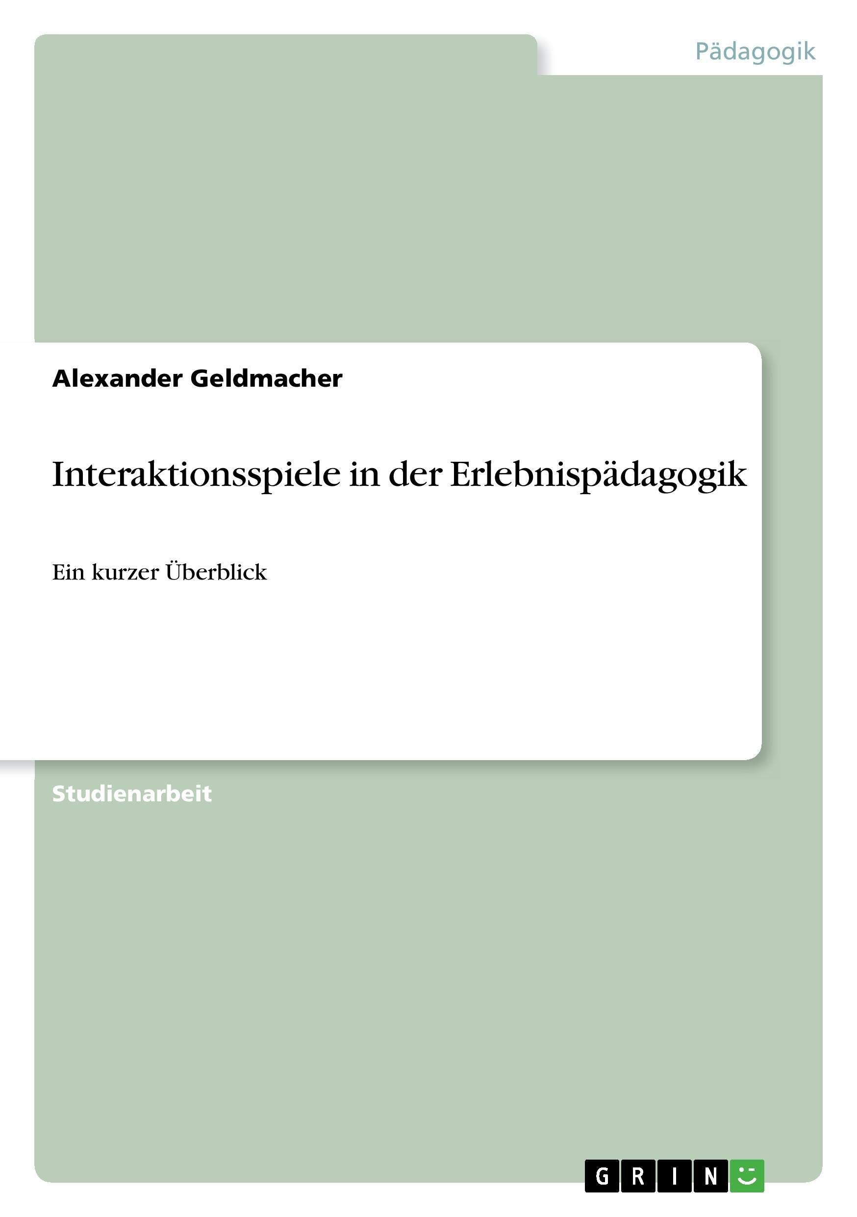 Interaktionsspiele in der Erlebnispädagogik: Ein kurzer Überblick Study Guides