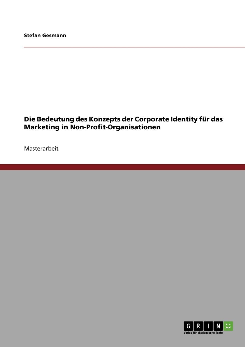 Die Bedeutung des Konzepts der Corporate Identity für das Marketing in Non-Profit-Organisationen Education & Training