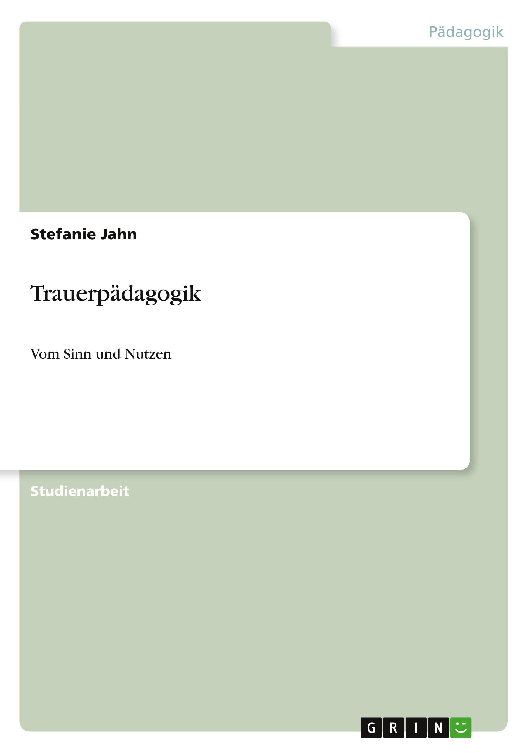 Trauerpädagogik: Vom Sinn und Nutzen Social Sciences