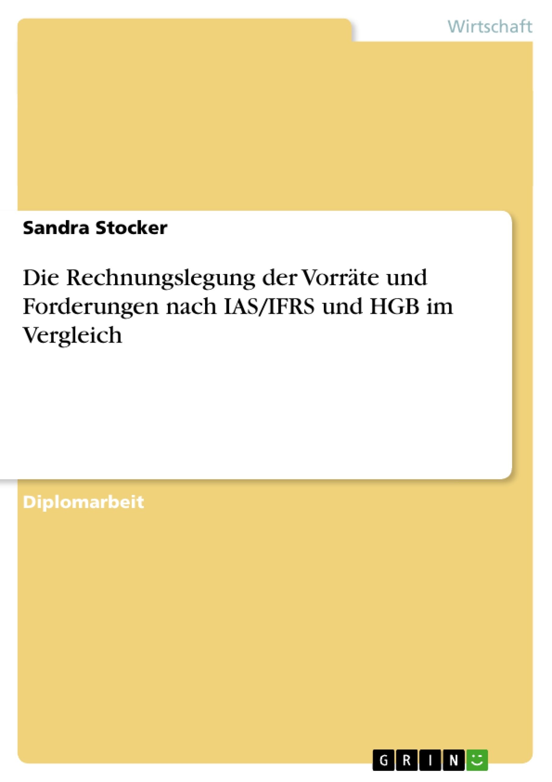 Die Rechnungslegung der Vorräte und Forderungen nach IAS/IFRS und HGB im Vergleich Law