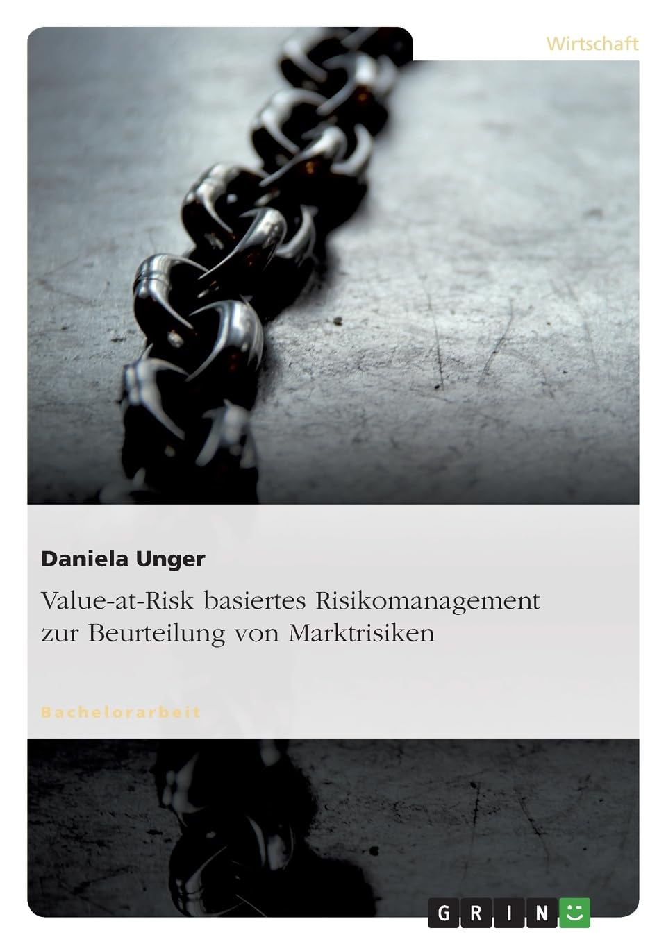 Value-at-Risk basiertes Risikomanagement zur Beurteilung von Marktrisiken Law