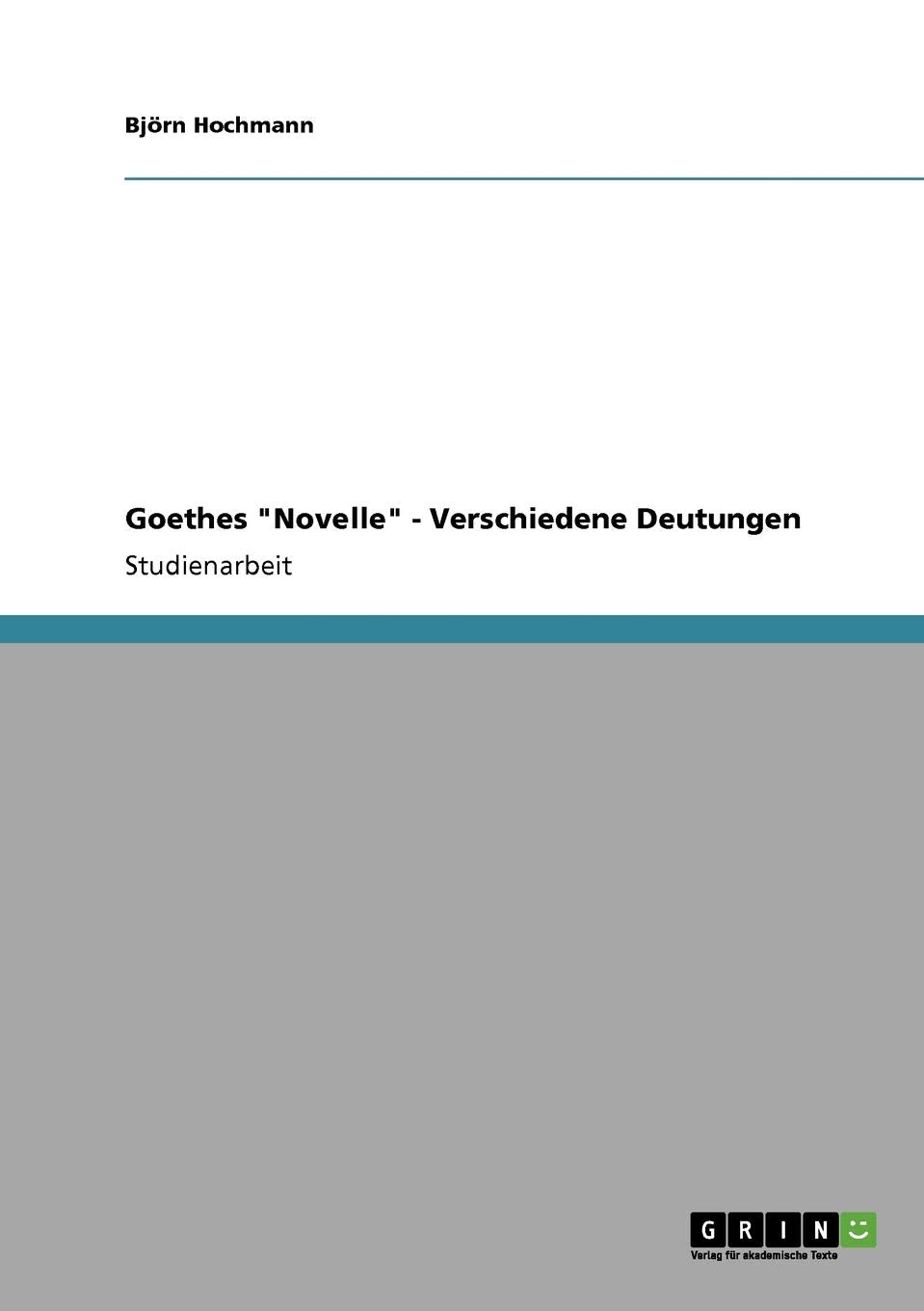 Goethes "Novelle" - Verschiedene Deutungen Contemporary literature