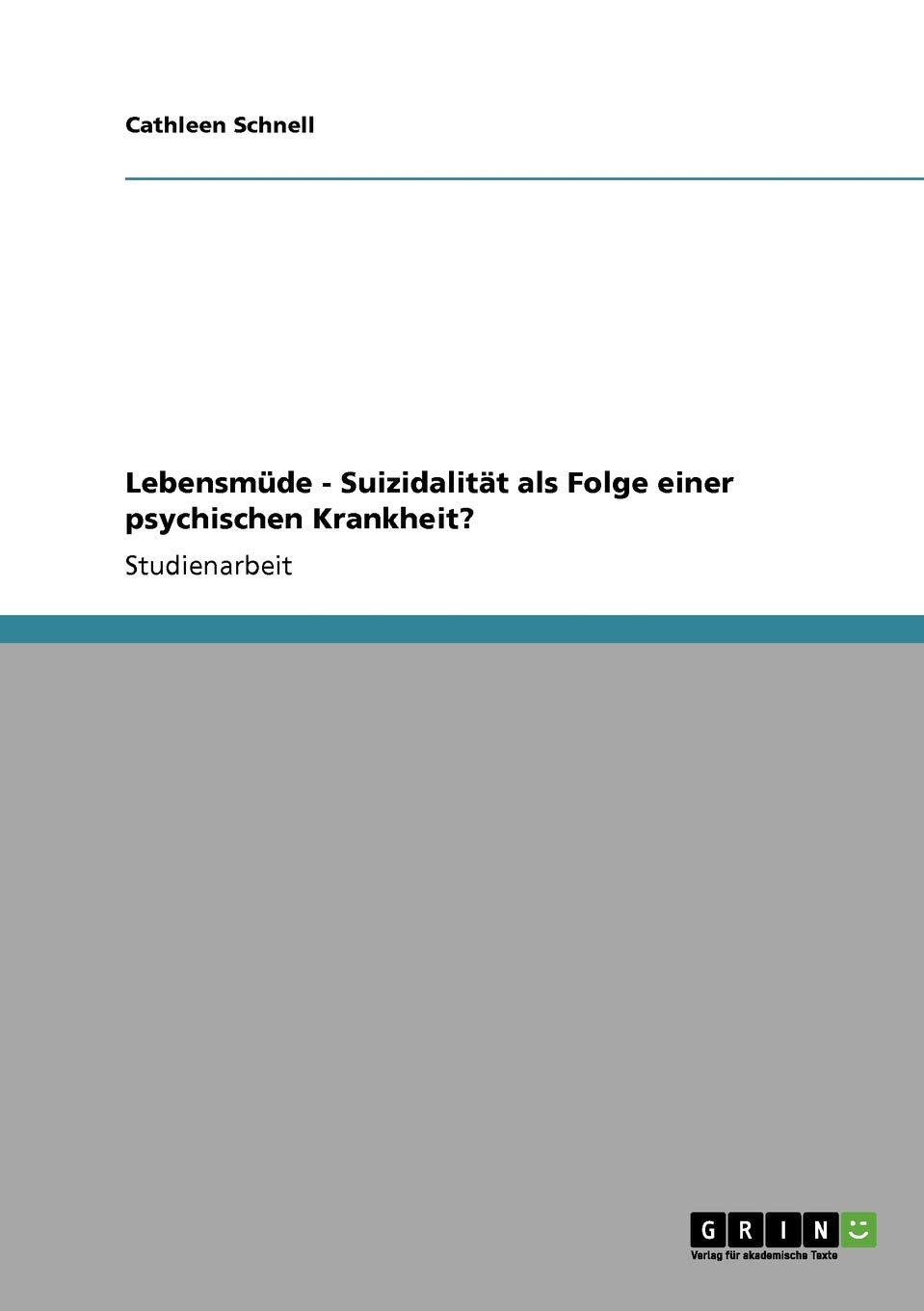 Lebensmüde - Suizidalität als Folge einer psychischen Krankheit? Medicine